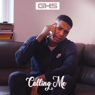 Calling Me by GHS