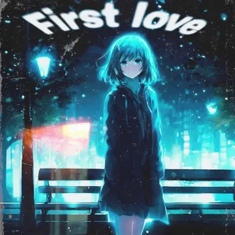 First love by EvilRxss