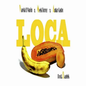 Loca by Antar Castro