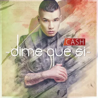 Dime Que Si by Cash