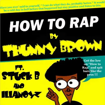 How to Rap by Thunny Brown