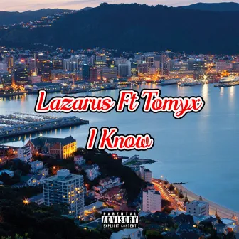 I Know by Lazarus