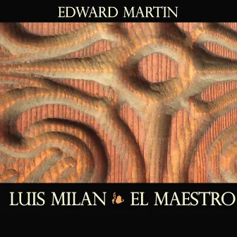 Luis Milan - El Maestro by Edward Martin