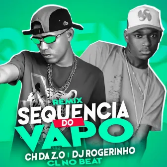 Sequência de Vapo (Remix) by MC CH da Z.O