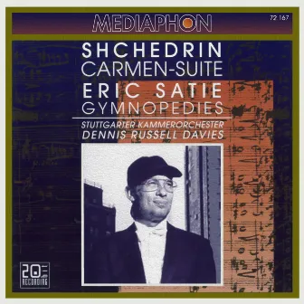 Shchedrin: Carmen-Suite - Satie: Gymnopédies by Dennis Russel Davies