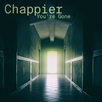 You're Gone by Chappier