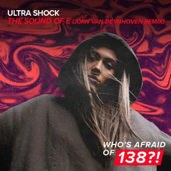 The Sound Of E (Jorn van Deynhoven Remix) by Ultra Shock