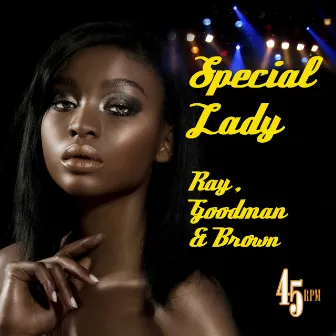 Special Lady (Re-Recorded / Remastered) by Ray, Goodman & Brown