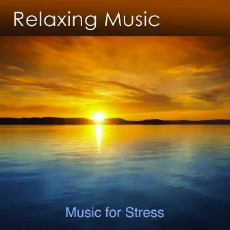 Be Relaxed and Stress Free With Relaxing Music (Music for Stress) by Dr+