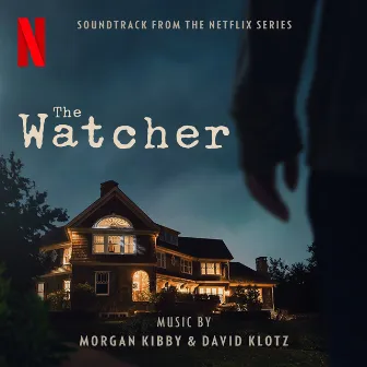 The Watcher (Soundtrack from the Netflix Series) by Morgan Kibby