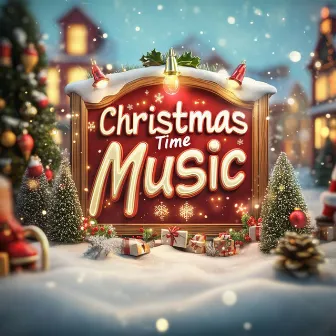 Christmas Time Music by Classic Christmas Songs