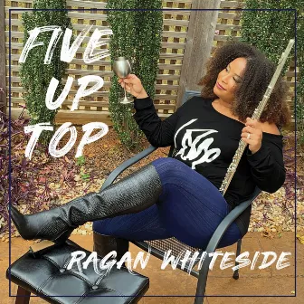 Five up Top by Ragan Whiteside