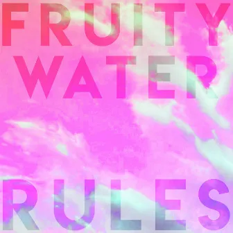 Rules by Fruity Water