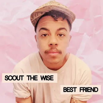 Best Friend by Scout The Wise