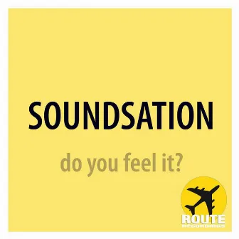 Do You Feel It? by Soundsation