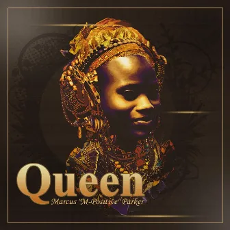 Queen by Marcus M-Positive Parker