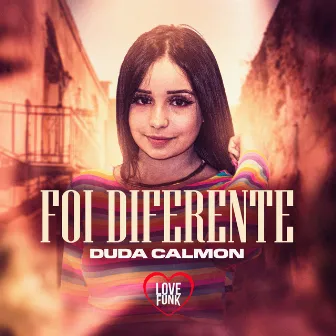 Foi Diferente by Duda Calmon