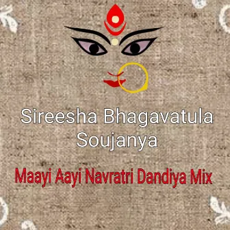 Maayi Aayi Navratri Dandiya Mix by Soujanya