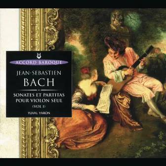 J.S. Bach: Sonates et partitas Volume 1 by Yuval Yaron