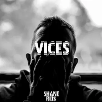 Vices by Shane Reis