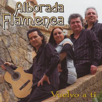 Vuelvo a ti by Alborada Flamenca