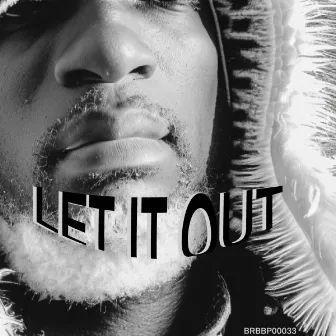 Let It Out by Dj TrinityBlade