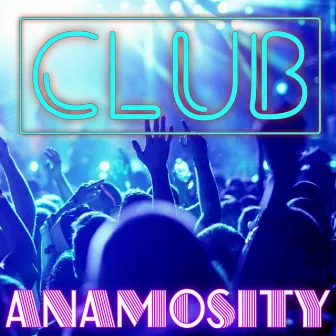 Club by Anamosity