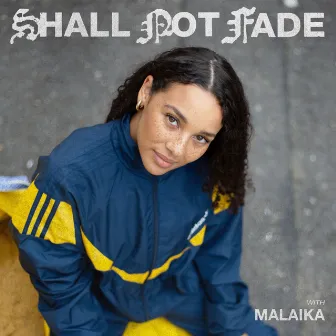 Shall Not Fade: Malaika (DJ Mix) by Malaika