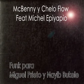 Funk para Miguel Prieto Y Nayib Bukele by Chelo Flow