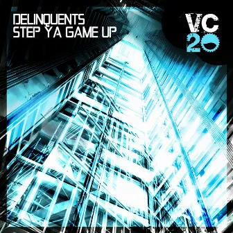 Step Ya Game Up by Delinquents