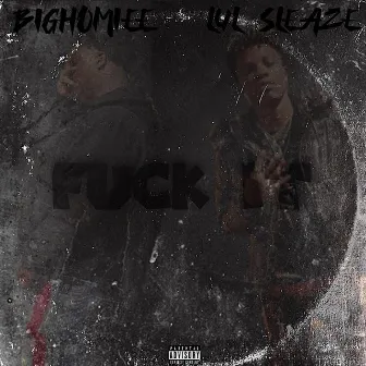 Fukk it by Lul Sleaze