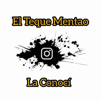 La Conocí by El Teque Mentao