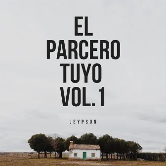 El Parcero Tuyo, Vol. 1 by Jeypson