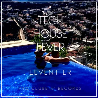 Tech House Fever by Levent Er