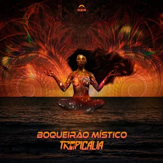 Boqueirão Místico by Tropicália