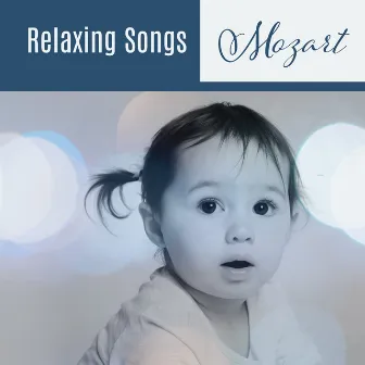 Relaxing Songs Mozart – Music fo Kids, Healing Lullabies for Sleep, Stress Relief, Calm Baby, Soothing Sounds at Goodnight by Baby Brilliant Music Universe