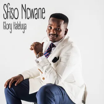 Glory Haleluya by S'fiso Ncwane