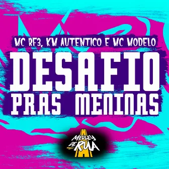 Desafio Pras Meninas by Km Autentico