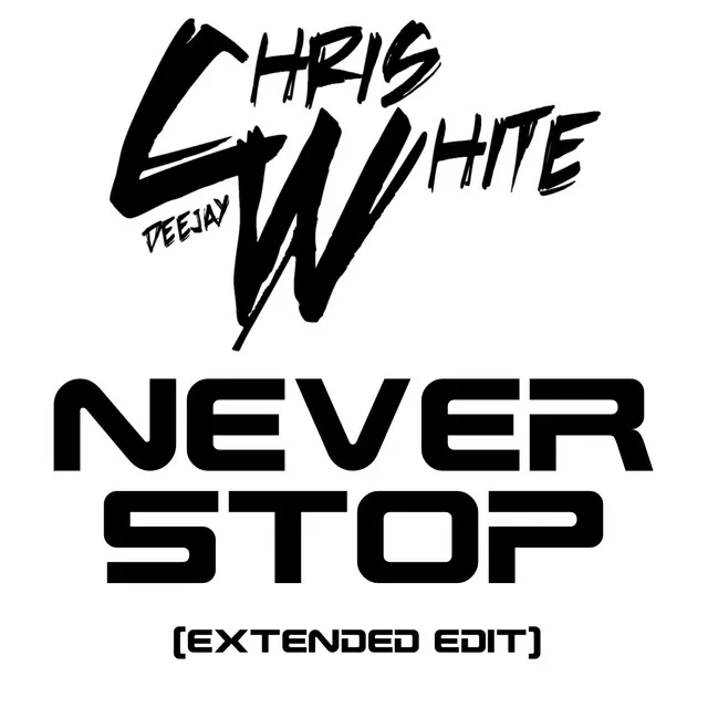 Never Stop - Extended Edit