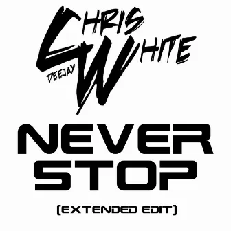 Never Stop by Deejay Chris White