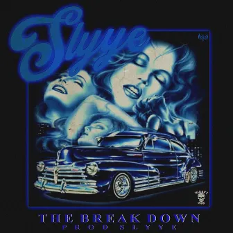 The Break Down by Slyye