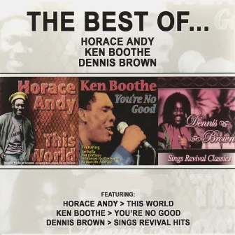 The Best of Horace Andy, Ken Boothe & Dennis Brown (Platinum Edition) by Ken Boothe