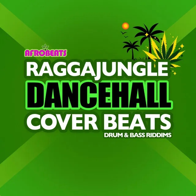 Raggajungle Dancehall Cover Beats (Drum & Bass Riddims)