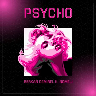 Psycho by Serkan Demirel