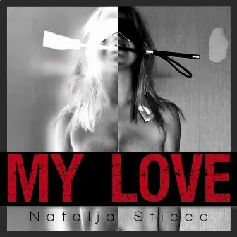 My Love by Natalja Sticco