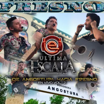 De Angostura Hacia Fresno (En Vivo Vol. 2) by Ultima Escala