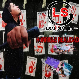 Horrible Realidad by Lucas Solamente