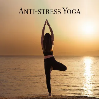 Anti-stress Yoga: Practice of Positive Energy in the Morning, Relax with Sun Salutation by Yoga Training Music Sounds