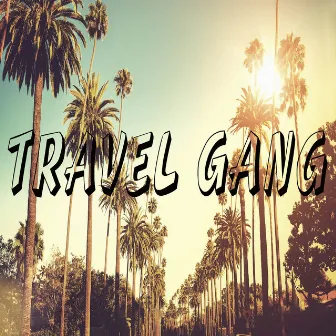 Travel Gang by Travel Gang