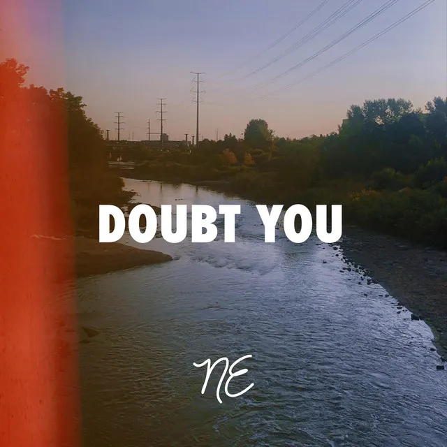 Doubt You